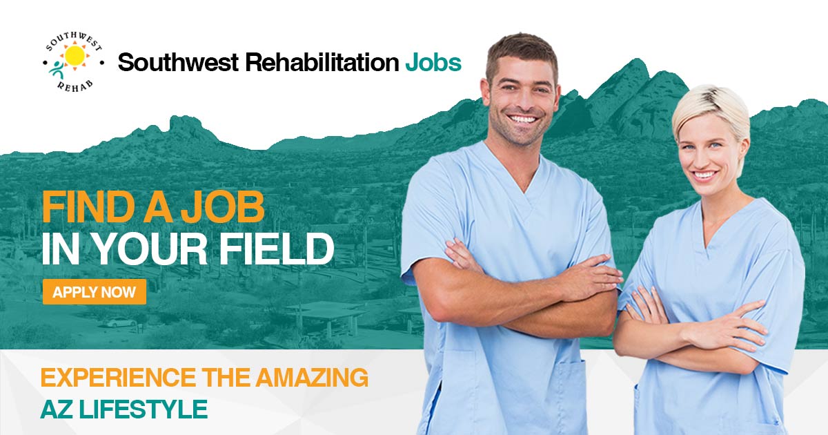 Southwest Rehab Jobs in Yuma, AZ